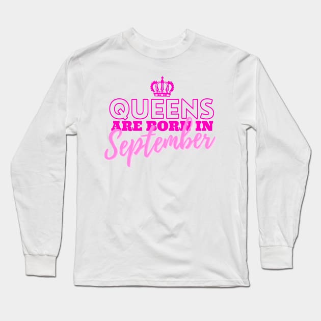 Queens are born in September Long Sleeve T-Shirt by HeavenlyTrashy